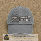 Image principale produit119grosGR - casquette Gris délavé avec visuel Télé tu parles trop 7 cm