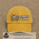 Image principale produit119grosJ - casquette Jaune délavé - Moutarde délavé avec visuel Télé tu parles trop 7 cm