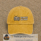 Image principale produit119moyenJ - casquette Jaune délavé - Moutarde délavé avec visuel Télé tu parles trop 5 cm