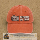 Image principale produit119grosOC - casquette Orange délavé - Corail délavé avec visuel Télé tu parles trop 7 cm